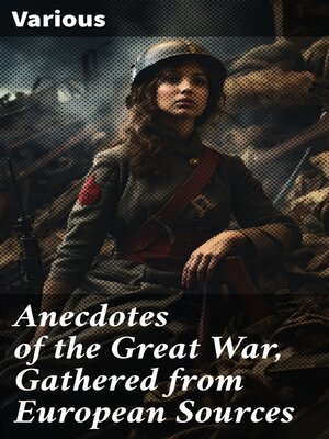 cover image of Anecdotes of the Great War, Gathered from European Sources